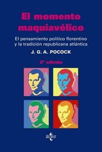 Produktbild: El momento maquiav&eacute;lico : el pensamiento pol&iacute;tico florentino y la tradici&oacute;n republicana atl&aacute;ntica
