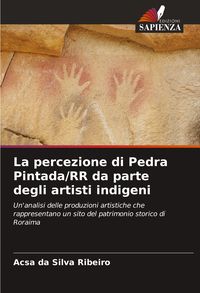 Produktbild: La percezione di Pedra Pintada/RR da parte degli artisti indigeni