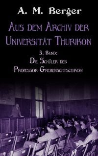 Produktbild: Aus dem Archiv der Universität Thurikon: 3. Band
