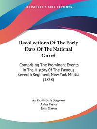 Produktbild: Recollections Of The Early Days Of The National Guard