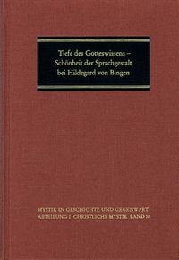 Produktbild: Tiefe des Gotteswissens - Sch&ouml;nheit der Sprachgestalt bei Hildegard von Bingen