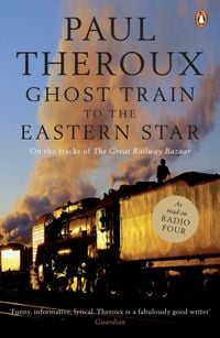 Bild vom Artikel Ghost Train to the Eastern Star vom Autor Paul Theroux