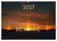 Produktbild: Die Sonne - 2027 (Wandkalender 2027 DIN A2 quer), CALVENDO Monatskalender