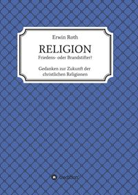 Produktbild: RELIGION - Friedens- oder Brandstifter?