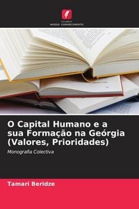 Produktbild: O Capital Humano e a sua Forma&ccedil;&atilde;o na Ge&oacute;rgia (Valores, Prioridades)