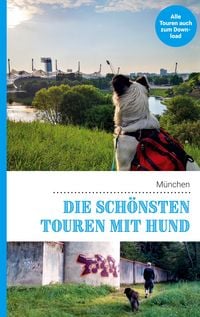 Produktbild: Die sch&ouml;nsten Touren mit Hund in M&uuml;nchen