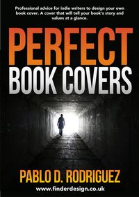 Produktbild: Perfect Book Covers: Professional Advice for Indie Writers to Design Your Own Book Cover