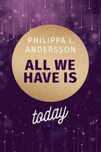 Produktbild All We Have Is Today