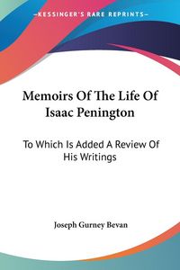 Produktbild: Bevan, J: Memoirs Of The Life Of Isaac Penington