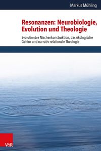 Produktbild: Resonanzen: Neurobiologie, Evolution und Theologie