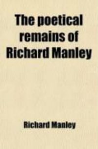 Produktbild: The Poetical Remains of Richard Manley