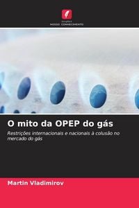 Produktbild: O mito da OPEP do g&aacute;s