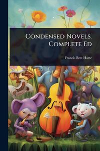 Produktbild: Condensed Novels. Complete Ed