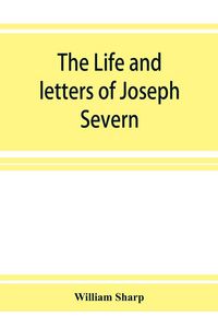 Produktbild: The life and letters of Joseph Severn