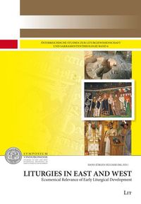 Produktbild: Liturgies in East and West. Ecumenical Relevance of Early Liturgical Development