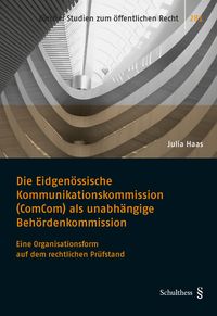 Produktbild: Die Eidgen&ouml;ssische Kommunikationskommission (ComCom) als unabh&auml;ngige Beh&ouml;rdenkommission