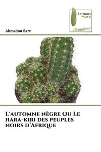 Produktbild: L'automne n&egrave;gre Ou Le hara-kiri des peuples noirs d'Afrique