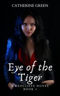 Produktbild: Eye of the Tiger (A Redcliffe Novel) Book 4 (The Redcliffe Novels Paranormal & Urban Fantasy Series, #4)
