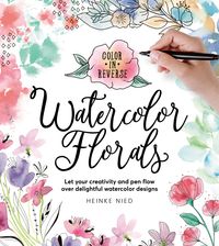 Produktbild: Color in Reverse: Watercolor Florals