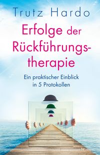 Produktbild: Erfolge der R&uuml;ckf&uuml;hrungstherapie