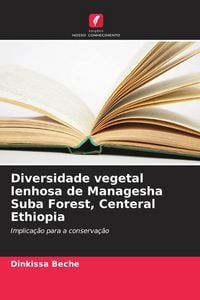 Produktbild: Diversidade vegetal lenhosa de Managesha Suba Forest, Centeral Ethiopia