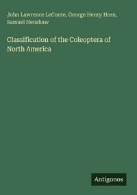 Produktbild: Classification of the Coleoptera of North America