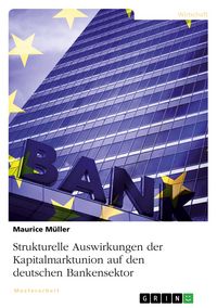 Produktbild: Strukturelle Auswirkungen der Kapitalmarktunion auf den deutschen Bankensektor