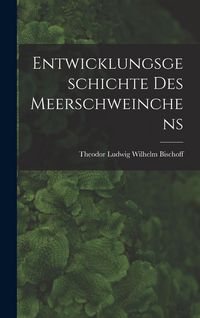 Produktbild: Entwicklungsgeschichte Des Meerschweinchens