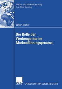 Produktbild: Die Rolle der Werbeagentur im Markenf&uuml;hrungsprozess