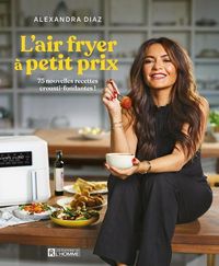 Produktbild: L'Air Fryer a Petit Prix : 75 Nouvelles Recettes Crousti-Fondantes !