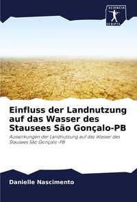 Produktbild: Einfluss der Landnutzung auf das Wasser des Stausees S&atilde;o Gon&ccedil;alo-PB