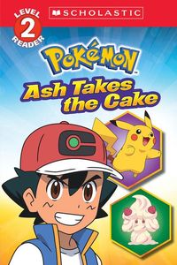 Produktbild: Ash Takes the Cake (Pok&eacute;mon: Scholastic Reader, Level 2)