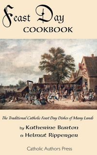 Produktbild: Feast Day Cookbook; The Traditional Catholic Feast Day Dishes of Many Lands