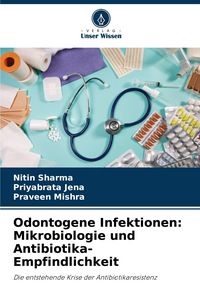 Produktbild: Odontogene Infektionen: Mikrobiologie und Antibiotika-Empfindlichkeit
