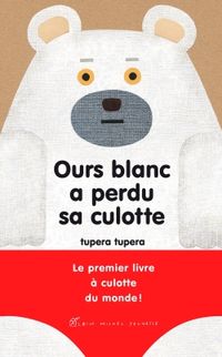 Produktbild: Ours blanc a perdu sa culotte