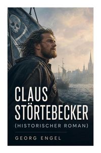 Produktbild: Claus St&ouml;rtebecker (Historischer Roman)