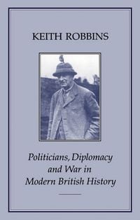 Produktbild: Politicians, Diplomacy and War in Modern British History
