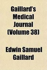 Produktbild: Gaillard's Medical Journal (Volume 38)