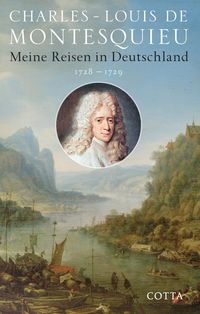 Bild vom Artikel Meine Reisen in Deutschland 1728 - 1729 vom Autor Charles-Louis de Montesquieu