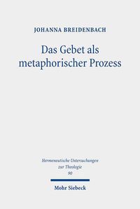 Bild vom Artikel Das Gebet als metaphorischer Prozess vom Autor Johanna Breidenbach