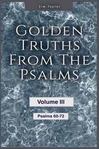 Produktbild: Golden Truths from the Psalms - Volume III - Psalms 60-72