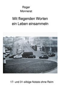 Produktbild: Mit fliegenden Worten ein Leben einsammeln