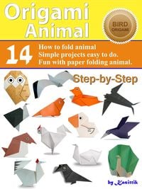 Produktbild: Origami Animal: Bird - 14 Easy-Projects Fold Animal Papercraft Step-by-Step.