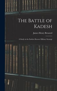 Produktbild: The Battle of Kadesh: A Study in the Earliest Known Military Strategy