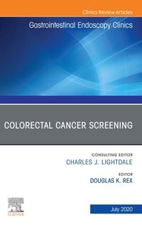 Produktbild: Colorectal Cancer Screening, An Issue of Gastrointestinal Endoscopy Clinics