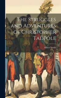 Produktbild: The Struggles and Adventures of Christopher Tadpole