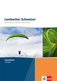 Produktbild: Lambacher Schweizer. Gesamtband mit L&ouml;sungen. Mathematik f&uuml;r die Fachhochschulreife