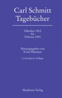 Bild vom Artikel Carl Schmitt: Tagebücher / Oktober 1912 bis Februar 1915 vom Autor Carl Schmitt