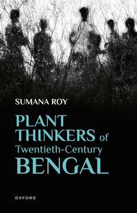Produktbild: Roy, S: Plant Thinkers of Twentieth-Century Bengal
