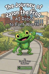 Produktbild: The Journey of Jason the Frog(TM) AI Robot to Fort Worth